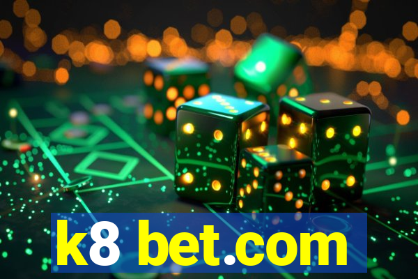 k8 bet.com